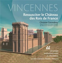Vincennes, ressusciter le château des rois de France