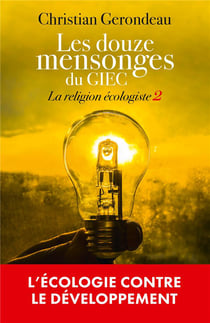 La religion écologiste Tome 2 : les douze mensonges du GIEC