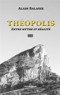Théopolis, entre mythe et réalité : La cité des dieux en Provence