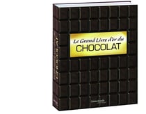 LE LIVRE D'OR DU CHOCOLAT
