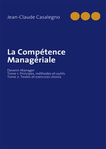 La compétence managériale - devenir manager Tome 1 et Tome 2