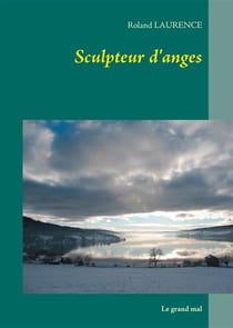 Sculpteur d'anges - le grand mal