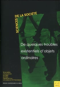 De quelques troubles existentiels d'objets ordinaires