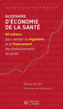 Glossaire d'économie de la santé : 40 notions pour penser la régulation et le financement des établissements de santé