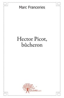 Hector picot, bûcheron