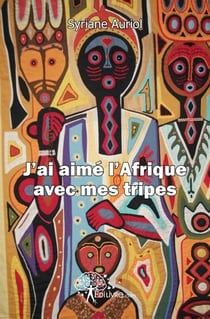 J'ai aimé l'afrique avec mes tripes