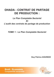 Ohada - contrat de partage de production - le plan comptable sectoriel et l'audit des contrats de pa