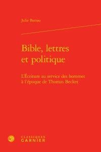 Bible, lettres et politique - l'Ecriture au service des hommes à l'époque de Thomas Becket