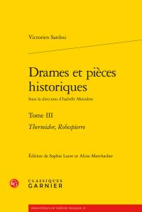 Drames et pièces historiques Tome 3 - "thermidor", "Robespierre"