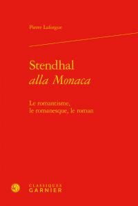 Stendhal "alla monaca" - le romantisme, le romanesque, le roman