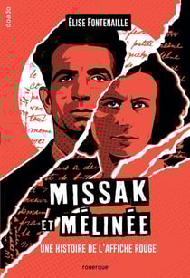 Missak et Mélinée : Une histoire de l'affiche rouge