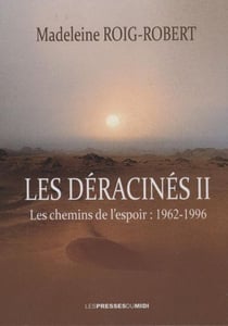 Les déracinés t.2 - les chemins de l'espoir 1962-1996