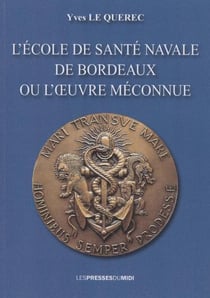 L'ecole de sante navale de bordeaux ou l'oeuvre meconnue