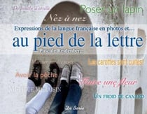 Expressions de la langue francaise en photos et... au pied de la lettre