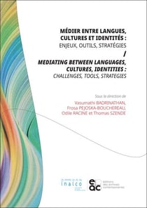 Medier entre langues, cultures et identites : enjeux, outils, strategies - mediating between languag