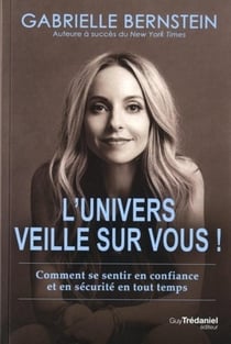 L'univers veille sur vous ! comment se sentir en confiance et en sécurité en tout temps