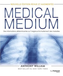 Medical medium : Des informations déterminantes sur l'origine et le traitement des maladies