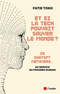 Et si la tech pouvait sauver le monde ? IA, ChatGPT, Metavers... au service de l'intérêt général