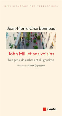 John Mill et ses voisins : des gens, des arbres et du goudron