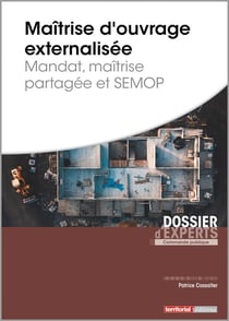 Maitrise d'ouvrage externalisee - mandat, maitrise partagee et semop