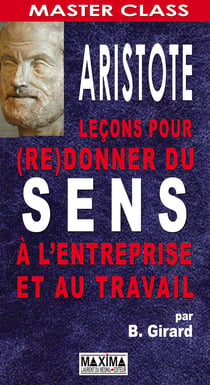 Aristote - leçons pour (re)donner du sens à l'entreprise et au travail