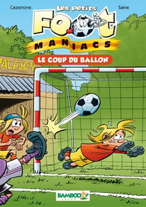 Les Petits Foot Maniacs Tome 1