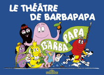 Barbapapa : le théâtre de Barbapapa
