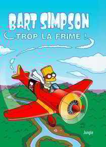 Bart Simpson Tome 17 : trop la frime