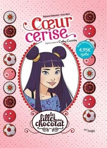 Les filles au chocolat Tome 1 : coeur cerise - édition limitée