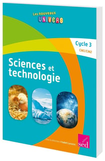 Sciences et technologie - cycle 3 - manuel de l'élève
