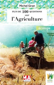Plus de 100 questions sur : l'agriculture