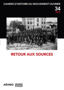 Cahiers d'histoire du mouvement ouvrier n.34 : retour aux sources
