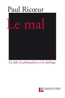 Le mal: un défi à la philosophie et à la théologie (3e édition)