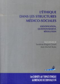 L'éthique dans les structures médico-sociales - identification, questionnement et résolution