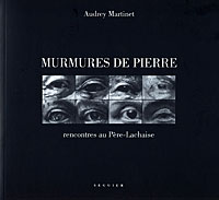 Murmures de pierre - rencontres au père-lachaise