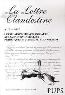 LA LETTRE CLANDESTINE n.15 : les relations franco-anglaises aux XVIIe  et XVIIIe siècles : périodiques et manuscrits clandestins