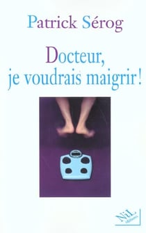 Docteur, je voudrais maigrir !