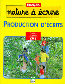 Francais - nature a ecrire - production d'ecrits - cm1