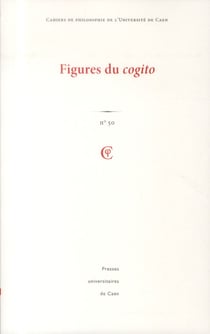Cahiers de philosophie de l'université de Caen, n° 50/2013 : Figures du cogito