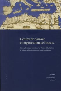 Centres de pouvoir et organisation de l'espace