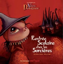 Les aventures de violette dumalassourire - rentrée scolaire chez les sorcières