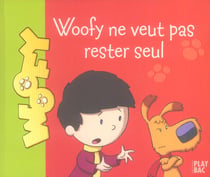Woofy ne veut pas rester seul