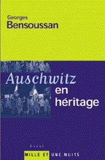 Auschwitz en héritage : D'un bon usage de la mémoire