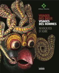 Visages des dieux, visages des hommes - masques d'asie