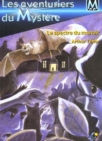 Les aventuriers du mystère Tome 4 : le spectre du manoir