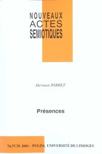 Nouveaux actes sémiotiques, n° 76-78/2001 : Présences