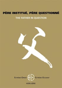 Extrême Orient extrême Occident : père institue père questionne