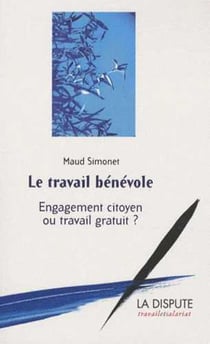 Le travail bénévole - engagement citoyen ou travail gratuit ?