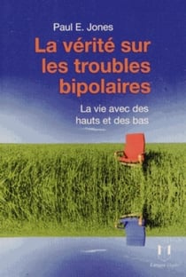 La vérité sur les troubles bipolaires - la vie avec des hauts et des bas