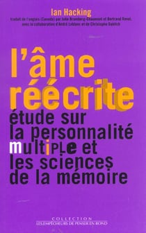 L'ame reecrite - etude sur la personnalite multiple et les sciences de la memoire